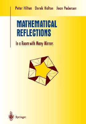 Mathematical Reflections. in a Room with Many Mirrors (Undergraduate Texts in Mathematics)