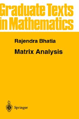 Matrix Analysis (Graduate Texts in Mathematics 169)