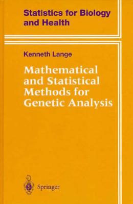Mathematical And Statistical Methods For Genetic Analysis (STATISTICS FOR BIOLOGY AND HEALTH)