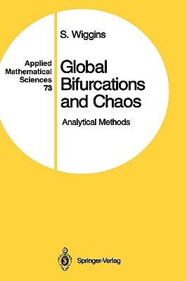 Global Bifurcations and Chaos: Analytical Methods (Applied Mathematical Sciences)