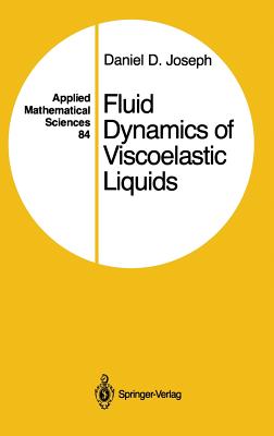 Fluid Dynamics of Viscoelastic Liquids [Series: (Applied Mathematical Sciences, 84]