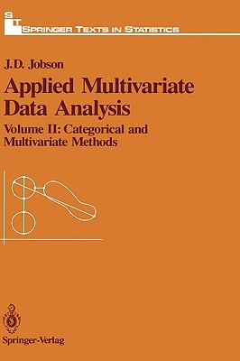 Applied Multivariate Data Analysis: Volume II: Categorical and Multivariate Methods (Springer Texts in Statistics)