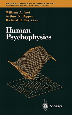 Human Psychophysics (Springer Handbook of Auditory Research, 3)