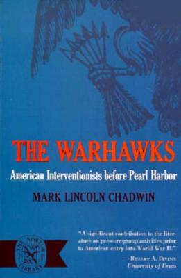 The Warhawks: American Interventionists before Pearl Harbor