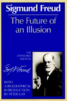 The Future of an Illusion (The Standard Edition) (Complete Psychological Works of Sigmund Freud)