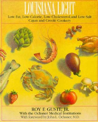Louisiana Light Low-Fat, Low-Calorie, Low-Cholesterol, Low-Salt Cajun and Creole Cookery
