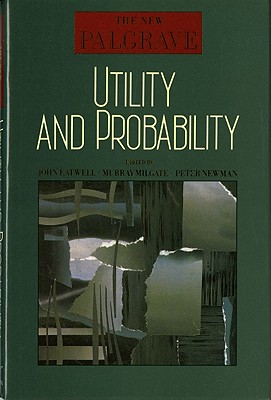 Image for The New Palgrave Utility and Probability The New Palgrave Utility and Probability