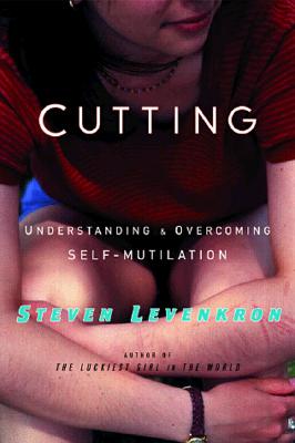 Image for Cutting: Understanding and Overcoming Self-Mutilation Cutting: Understanding and Overcoming Self-Mutilation