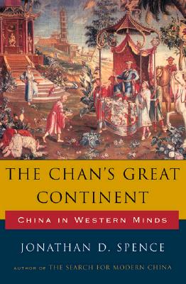 Image for The Chan's Great Continent, China in Western Minds