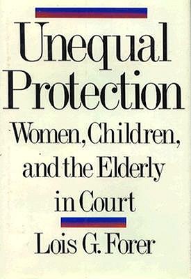Unequal Protection: Women, Children, and the Elderly in Court
