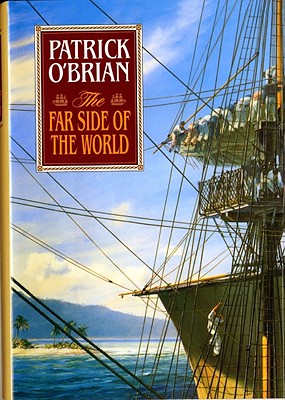 The Far Side of the World (Aubrey/Maturin Novels, 10) (Book 10)