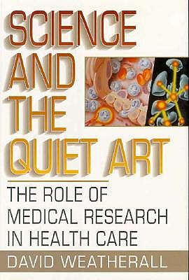 Science and the Quiet Art: The Role of Medical Research in Health Care