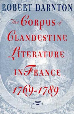 The Corpus of Clandestine Literature in France 1769-1789