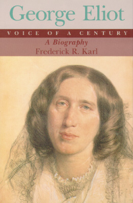 George Eliot: Voice of a Century : A Biography
