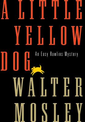 Image for A Little Yellow Dog: An Easy Rawlins Mystery (Easy Rawlins Mysteries)