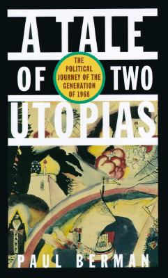 A Tale of Two Utopias: The Political Journey of the Generation of 1968