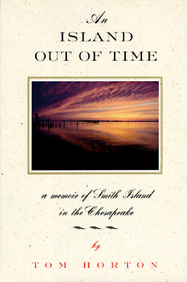 An Island Out of Time: A Memoir of Smith Island in the Chesapeake