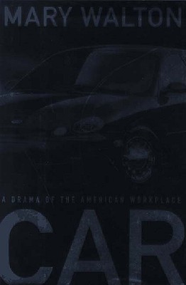 Car: A Drama of the American Workplace Image for Car: A Drama of the American Workplace