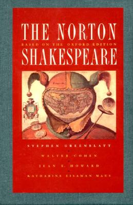 The Norton Shakespeare: Based on the Oxford Edition