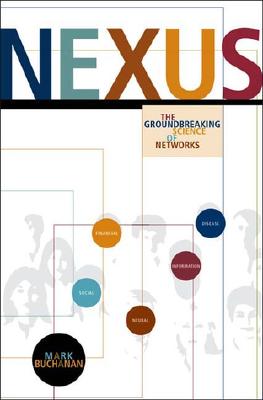 Nexus: Small Worlds and the Groundbreaking Science of Networks