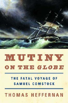 Mutiny on the 'Globe': The Fatal Voyage of Samuel Comstock