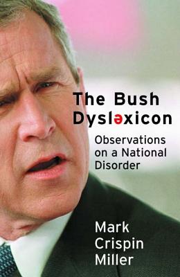 The Bush Dyslexicon Observations on a National Disorder