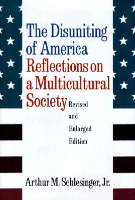 The Disuniting of America: Reflections on a Multicultural Society