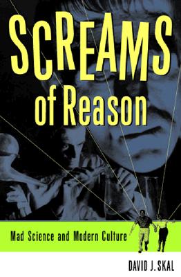 Image for Screams of Reason: Mad Science in Modern Culture Screams of Reason: Mad Science in Modern Culture