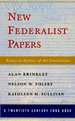 New Federalist Papers: Essays in Defense of the Constitution