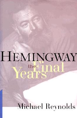 Hemingway: The Final Years
