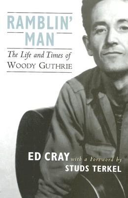 Ramblin' Man. The Life and Times of Woody Guthrie