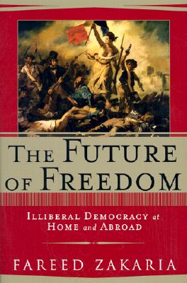 Future of Freedom: Illiberal Democracy at Home and Abroad