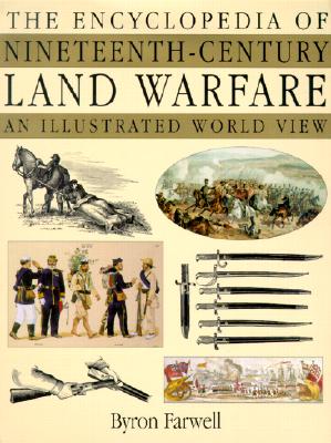 The Encyclopedia of Nineteenth-Century Land Warfare: An Illustrated World View