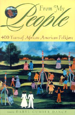FROM MY PEOPLE: 400 YEARS OF AFRICAN AMERICAN FOLKLORE