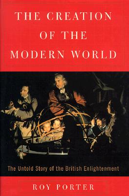 The Creation of the Modern World: The British Enlightenment