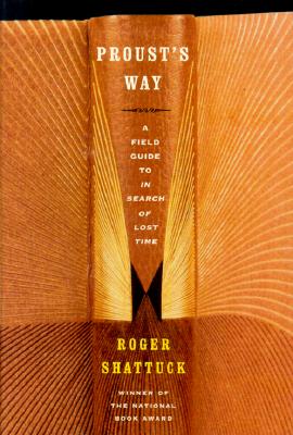 Proust's Way: A Field Guide to in Search of Lost Time