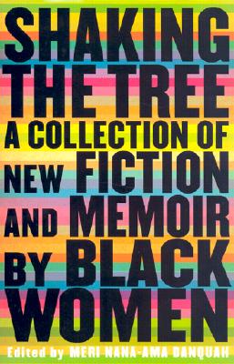 Image for Shaking the Tree: A Collection of Fiction and Memoir by Black Women