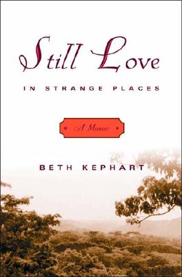 Still Love in Strange Places: A Memoir
