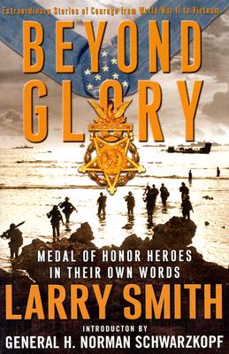 Image for Beyond Glory: Medal of Honor Heroes in Their Own Words