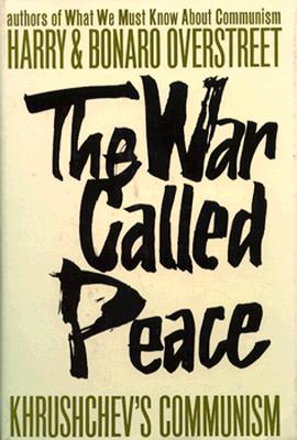 WAR CALLED PEACE Khrushchev's Communism