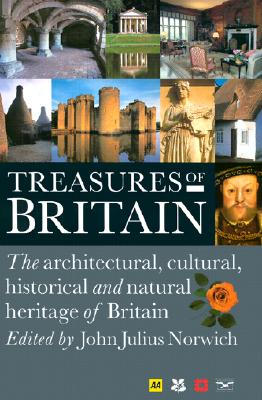 Treasures of Britain The Architectural, Cultural, Historical and Natural History of Britain