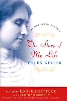 The Story of My Life: The Restored Classic, Complete and Unabridged, Centennial Edition