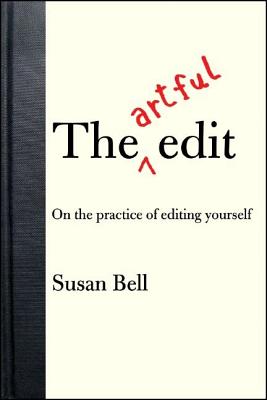 Image for The Artful Edit: On the Practice of Editing Yourself