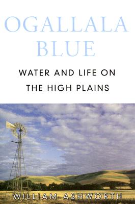Ogallala Blue: Water and Life on the High Plains