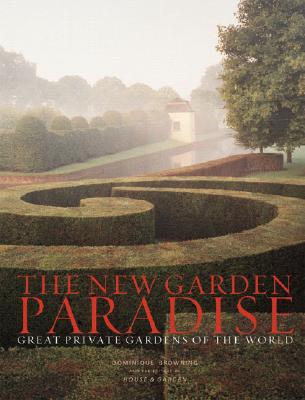 Image for The New Garden Paradise: Great Private Gardens of the World