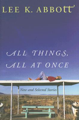 All Things, All at Once: New and Selected Stories