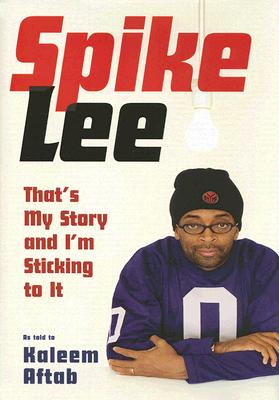 Spike Lee: That's My Story and I'm Sticking to It (SIGNED)