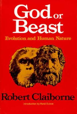 God or Beast. Evolution and Human Nature.