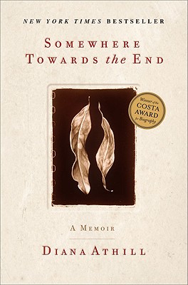 Somewhere Towards the End: A Memoir