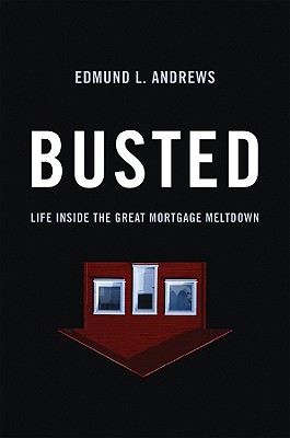Busted: Life Inside the Great Mortgage Meltdown